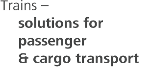 Trains � solutions for passenger and cargo transport